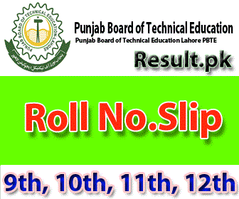 Punjab Board of Technical Education Lahore Roll No Slips 2024 class DAE, DBA, DIT, D.Com, DDM, DHO, Short Courses